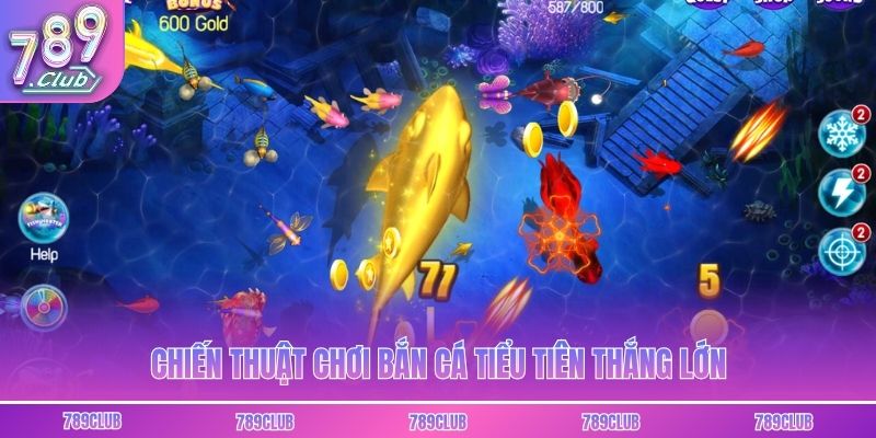 Chiến thuật chơi bắn cá Tiểu Tiên thắng lớn