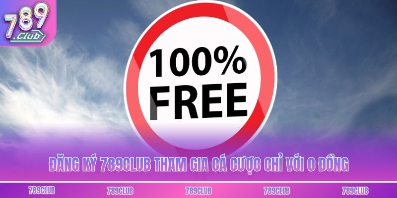 Đăng ký 789club tham gia cá cược chỉ với 0 đồng