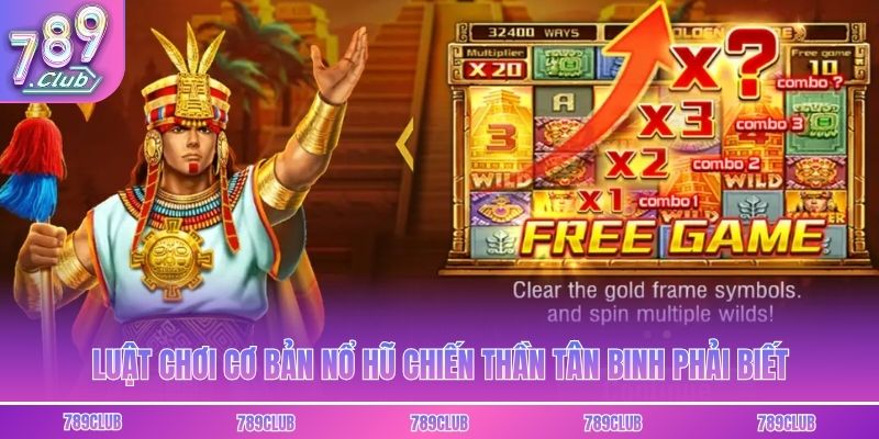 Luật chơi cơ bản nổ hũ chiến thần tân binh phải biết