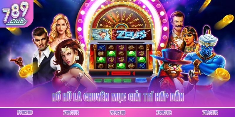 Nổ hũ là chuyên mục giải trí hấp dẫn