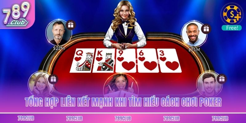 Tổng hợp liên kết mạnh khi tìm hiểu cách chơi poker