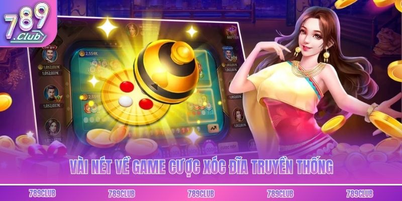 Vài nét về game cược xóc đĩa truyền thống