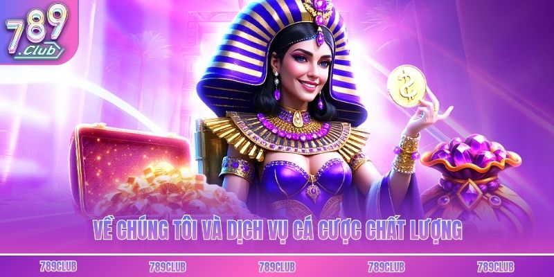 Về chúng tôi và dịch vụ cá cược chất lượng